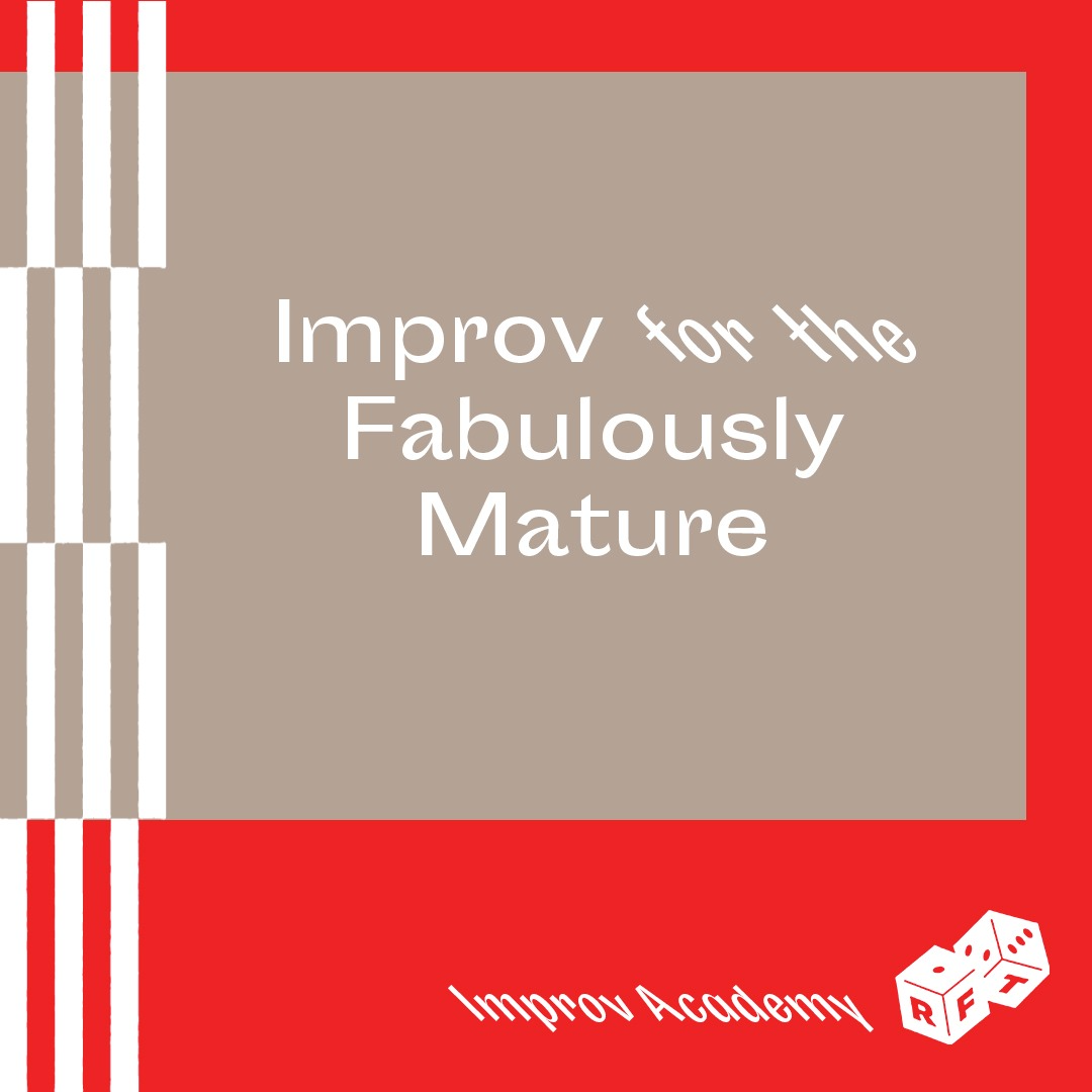 Improv For The Fabulously Mature!